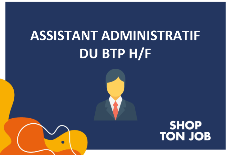 ASSISTANT ADMINISTRATIF DU BTP H/F - Centre Commercial 